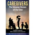 Caregivers: The Unsung Heroes of Our Day