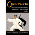 Chen T'ai Chi, Vol. 1: Traditional Instructions from the Chen Village