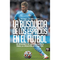 La búsqueda de los espacios en el fútbol
