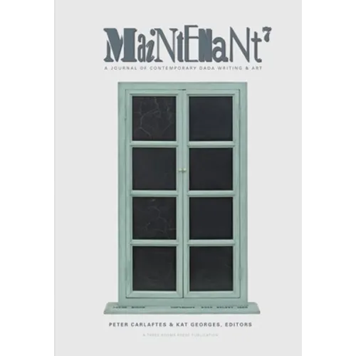 Maintenant 7: A Journal of Contemporary Dada Writing & Art