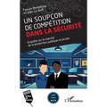 Un soupçon de compétition dans la sécurité: Enquête sur le marché de la protection publique et privée