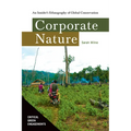 Corporate Nature: An Insider's Ethnography of Global Conservation