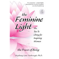The Feminine Light: The Tao Te Ching for Inspiring Women