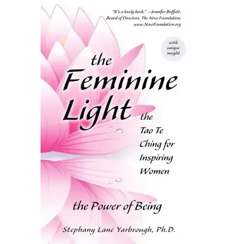 The Feminine Light: The Tao Te Ching for Inspiring Women