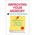 Improving Your Memory: How to Remember What You're Starting to Forget