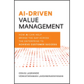Ai-Driven Value Management: How AI Can Help Bridge the Gap Across the Enterprise to Achieve Customer Success