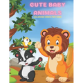 CUTE BABY ANIMALS - Coloring Book For Kids