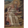 The Christian Philosophy of Saint Augustine