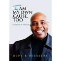 I Am My Own Cause, Too