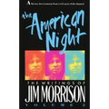 The American Night: The Writings of Jim Morrison