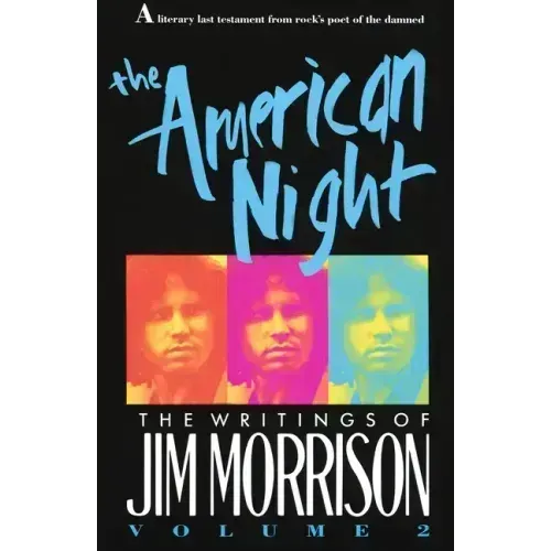 The American Night: The Writings of Jim Morrison