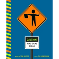 Caution! Road Signs Ahead