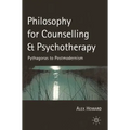 Philosophy for Counselling and Psychotherapy: Pythagoras to Postmodernism