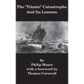 The "Titanic" Catastrophe And Its Lessons
