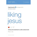 Liking Jesus Study Guide Softcover
