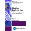 Making Projects Sing: A Musical Perspective of Project Management