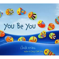 You Be You
