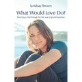 What Would Love Do?: Parenting a child through the first year of gender transition