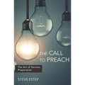 The Call to Preach: The Art of Sermon Preparation