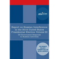 Report of the Select Committee on Intelligence U.S. Senate on Russian Active Measures Campaigns and Interference in the 2016 U.S. Election, Volume III