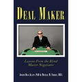 Deal Maker: Lessons from the Blind Master Negotiator