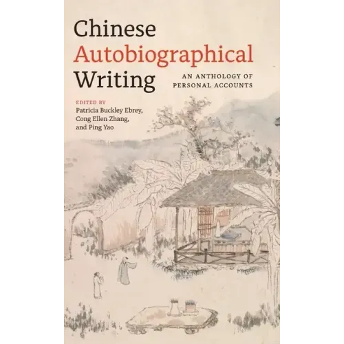 Chinese Autobiographical Writing: An Anthology of Personal Accounts