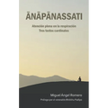 Ānāpānassati: Atención plena en la respiración. Tres textos cardinales.