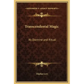 Transcendental Magic: Its Doctrine and Ritual
