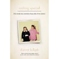 Nothing Special: [The Mostly True, Sometimes Funny Tales of Two Sisters]