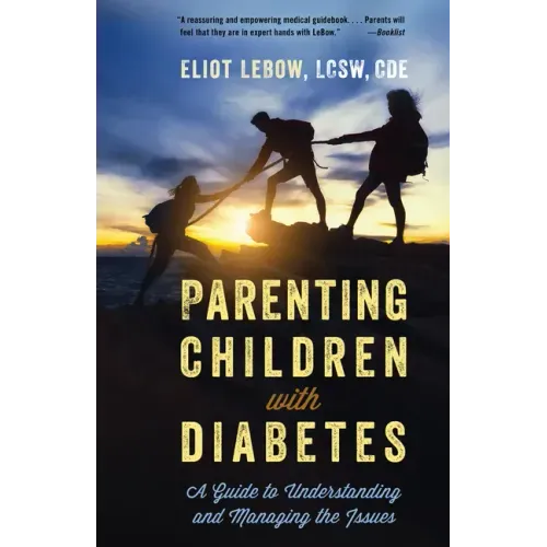 Parenting Children with Diabetes: A Guide to Understanding and Managing the Issues