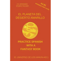 El Planeta del Desierto Amarillo (A2-B1 Introductory Level) -- Spanish Graded Readers with Explanations of the Language