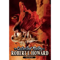 The Collected Poetry of Robert E. Howard, Volume 1