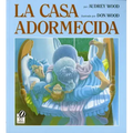 La Casa Adormecida: The Napping House (Spanish Edition)