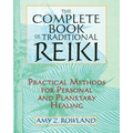 The Complete Book of Traditional Reiki: Practical Methods for Personal and Planetary Healing
