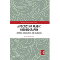 A Poetics of Arabic Autobiography: Between Dissociation and Belonging