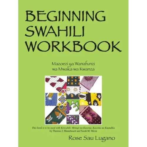 Beginning Swahili Workbook: Mazoezi YA Wanafunzi Wa Mwaka Wa Kwanza