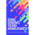 Using Evidence to End Homelessness