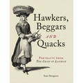 Hawkers, Beggars and Quacks: Portraits from the Cries of London