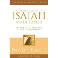 Your Study of Isaiah Made Easier: In the Bible and Book of Mormon