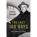 The Last 100 Days: FDR at War and at Peace
