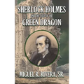 Sherlock Holmes and The Case of The Green Dragon