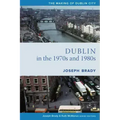 Dublin from 1970 to 1990: The City Transformed