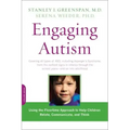 Engaging Autism: Using the Floortime Approach to Help Children Relate, Communicate, and Think