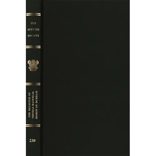 The Register of Thomas Hatfield, Bishop of Durham, 1345-1381