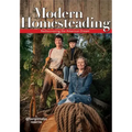 Modern Homesteading: Rediscover the American Dream
