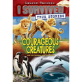 Courageous Creatures (I Survived True Stories #4): Volume 4