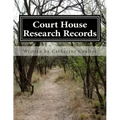 Court House Research Records: A Family Tree Research Workbook