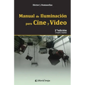 Manual de iluminación para cine y video: 2da. edición, corregida y ampliada