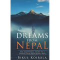 Dreams from Nepal: The Emotional Story of a Twelve-Year-Old Nepali Boy