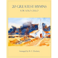 20 Greatest Hymns for Solo Cello